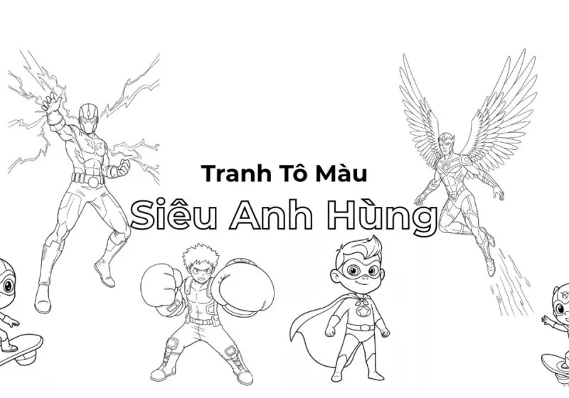 120+ Tranh tô màu anh hùng cho bé trai mạnh mẽ, sáng tạo