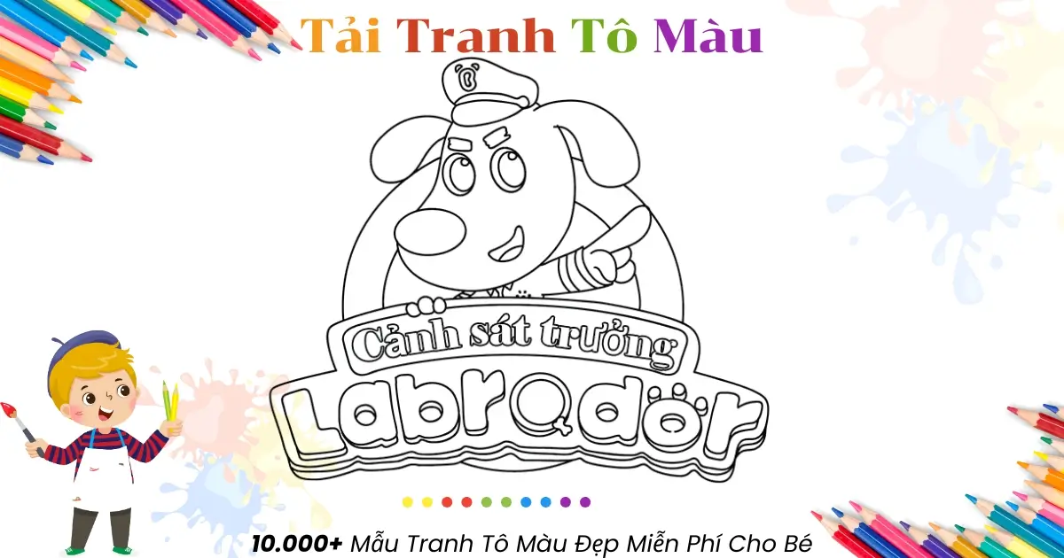 50+ Tranh tô màu hoạt hình cảnh sát labrador