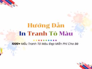 Cách In Tranh Tô Màu Cho Bé Đơn Giản Tại Nhà [4 Bước]