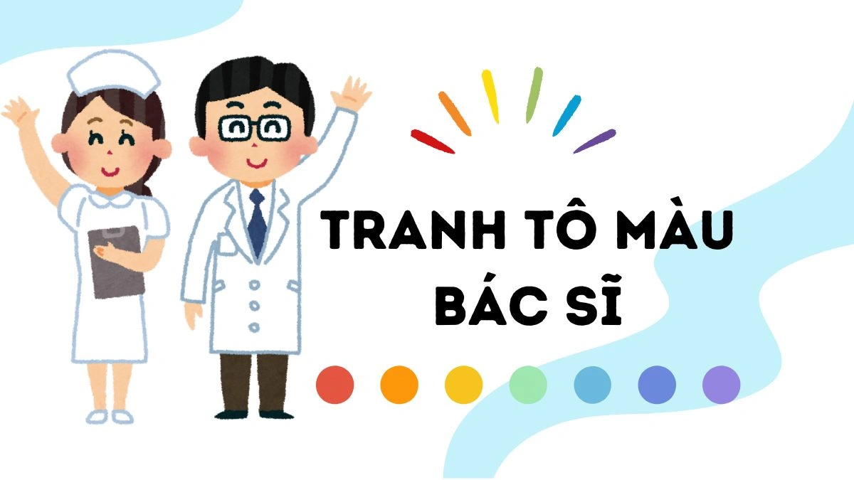 Tranh Tô Màu Bác Sĩ – Giúp Bé Khám Phá Nghề Y Thú Vị